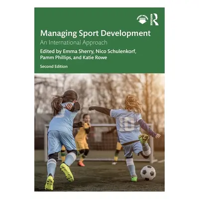 "Managing Sport Development: An International Approach" - "" ("Sherry Emma")