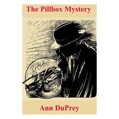 "The Pillbox Mystery" - "" ("Duprey Ann")