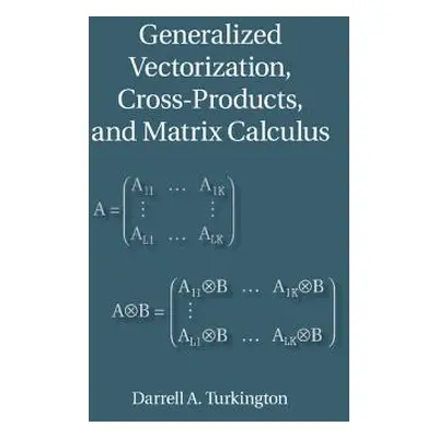 "Generalized Vectorization, Cross-Products, and Matrix Calculus" - "" ("Turkington Darrell A.")