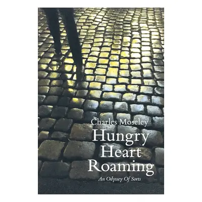 "Hungry; Heart; Roaming" - "" ("Moseley Charles")