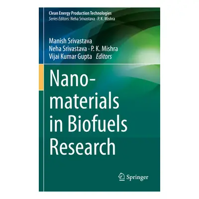 "Nanomaterials in Biofuels Research" - "" ("Srivastava Manish")