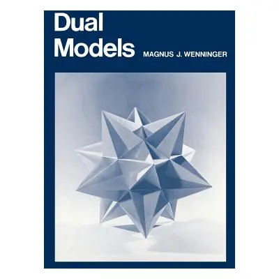 "Dual Models" - "" ("Wenninger Magnus J.")