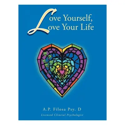 "Love Yourself, Love Your Life" - "" ("Anne F. Creekmore Psyd Ap Filosa Psyd")