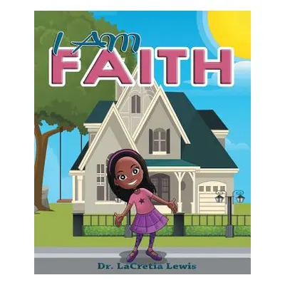 "I Am Faith" - "" ("Lewis Lacretia")