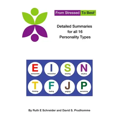 "Detailed Summaries of all 16 Personality Types" - "" ("David S. Prudhomme Ruth E. Schneider an"