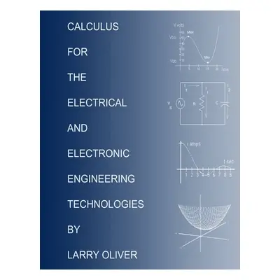 "Calculus for the Electrical and Electronic Technologies" - "" ("Oliver Larry")