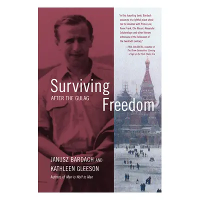 "Surviving Freedom: After the Gulag" - "" ("Bardach Janusz")