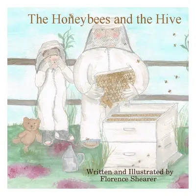 "The Honeybees and the Hive" - "" ("Shearer Florence")