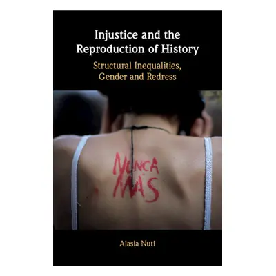 "Injustice and the Reproduction of History: Structural Inequalities, Gender and Redress" - "" ("