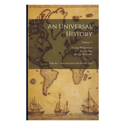 "An Universal History: From the Earliest Accounts to the Present Time; Volume 17" - "" ("Sale Ge