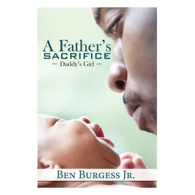 "A Father's Sacrifice" - "" ("Burgess Ben")