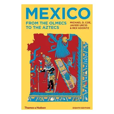 "Mexico" - "From the Olmecs to the Aztecs" ("Coe Michael D")