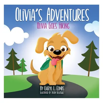 "Olivia's Adventures: Olivia Goes Hiking" - "" ("Combs Cheryl L.")