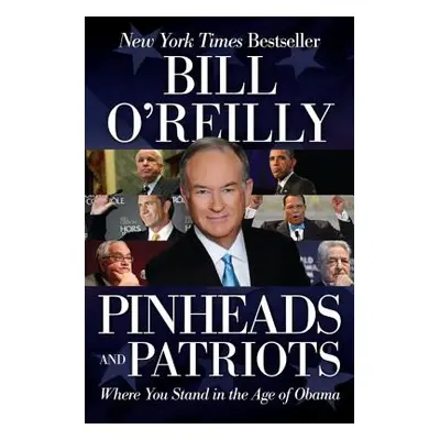 "Pinheads and Patriots: Where You Stand in the Age of Obama" - "" ("O'Reilly Bill")