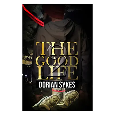 "The Good Life Part 2: The Re-Up" - "" ("Sykes Dorian")