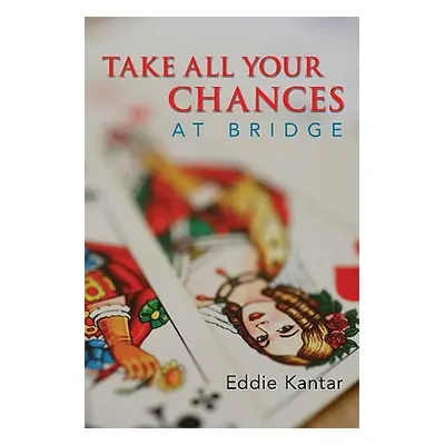 "Take All Your Chances at Bridge" - "" ("Kantar Eddie")