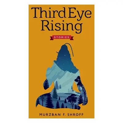 "Third Eye Rising" - "" ("Shroff Murzban F.")