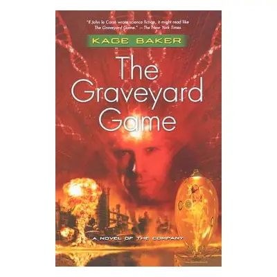 "The Graveyard Game: A Novel of the Company" - "" ("Baker Kage")