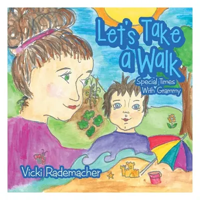 "Let's Take a Walk: Special Times with Grammy" - "" ("Rademacher Vicki")