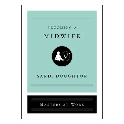 "Becoming a Midwife" - "" ("Doughton Sandi")