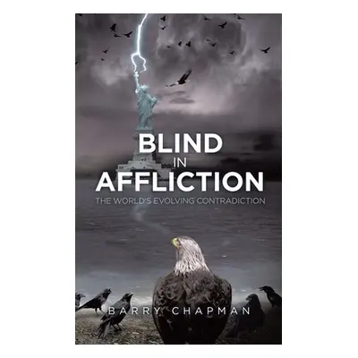 "Blind In Affliction: The World's Evolving Contradiction" - "" ("Magnusson Erik")