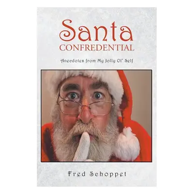 "Santa CONFREDENTIAL" - "" ("Schoppet Fred")