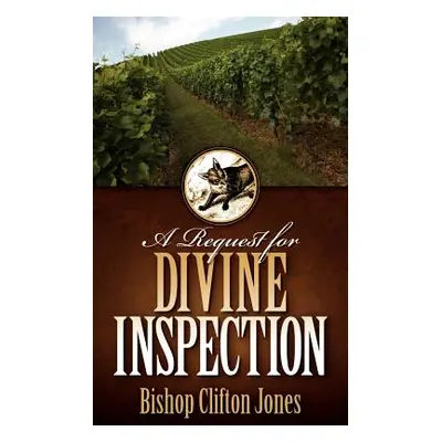 "A Request for Divine Inspection" - "" ("Jones Clifton")