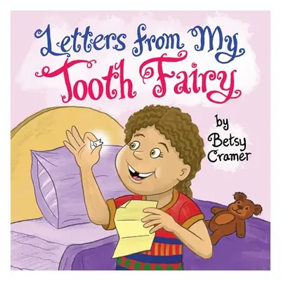 "Letters from My Tooth Fairy" - "" ("Cramer Betsy")