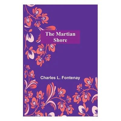 "The Martian Shore" - "" ("L. Fontenay Charles")