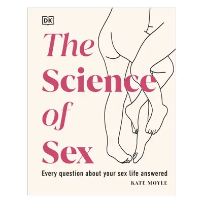 "Science of Sex" - "Every Question About Your Sex Life Answered" ("Moyle Kate")