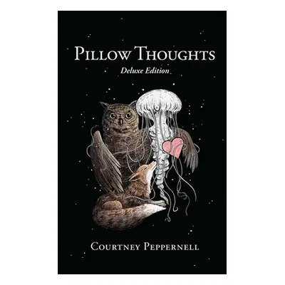 "Pillow Thoughts: Deluxe Edition" - "" ("Peppernell Courtney")