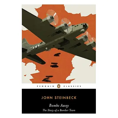 "Bombs Away: The Story of a Bomber Team" - "" ("Steinbeck John")