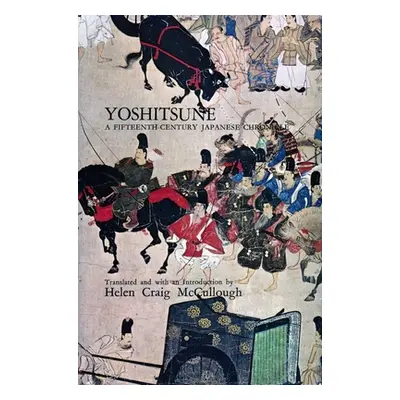 "Yoshitsune: A Fifteenth-Century Japanese Chronicle" - "" ("McCullough Helen Craig")