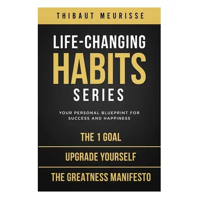 "Life-Changing Habits Series: Your Personal Blueprint for Success and Happiness (Books 4-6)" - "