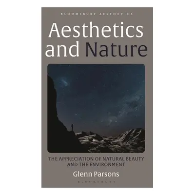 "Aesthetics and Nature: The Appreciation of Natural Beauty and the Environment" - "" ("Parsons G