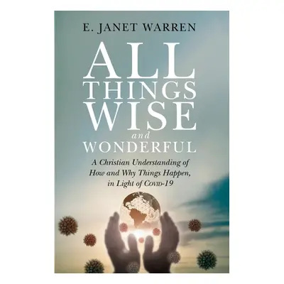 "All Things Wise and Wonderful" - "" ("Warren E. Janet")