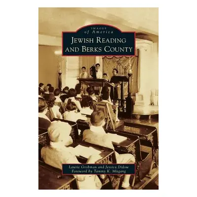 "Jewish Reading and Berks County" - "" ("Grobman Laurie")