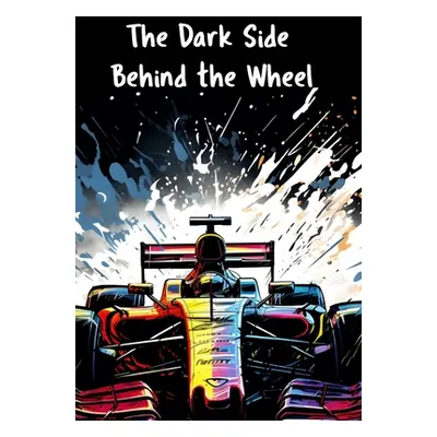 "The Dark Side Behind the Wheel" - "" ("Teixeira Patricia")