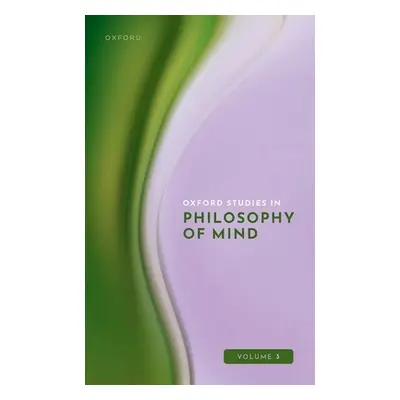 "Oxford Studies in Philosophy of Mind Volume 3" - "" ("Kriegel Uriah")