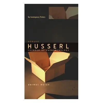 "Edmund Husserl: Founder of Phenomenology" - "" ("Moran Dermot")