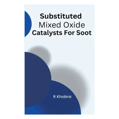 "Substituted Mixed Oxide Catalysts For Soot" - "" ("Khobra R.")