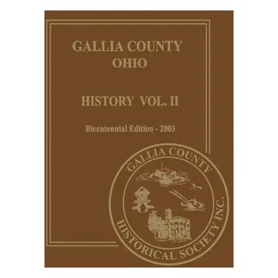 "Gallia County, Ohio (Bicentennial): History Vol. 2; Bicentennial Edition-2003" - "" ("Gallia Co