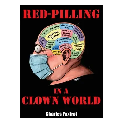 "Red-Pilling in a Clown World" - "" ("Foxtrot Charles")