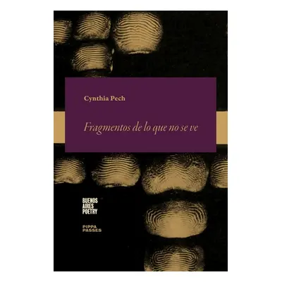 "Fragmentos de lo que no se ve: Notaciones de un confinamiento" - "" ("Pech Cynthia")