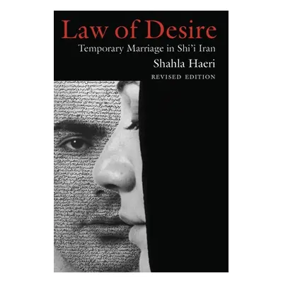 "Law of Desire: Temporary Marriage in Shi'i Iran, Revised Edition" - "" ("Haeri Shahla")