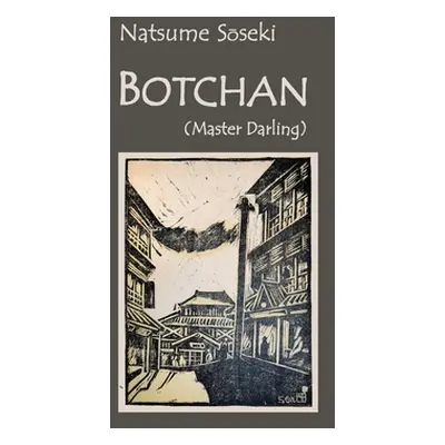 "Botchan: (Master Darling)" - "" ("Sōseki Natsume")