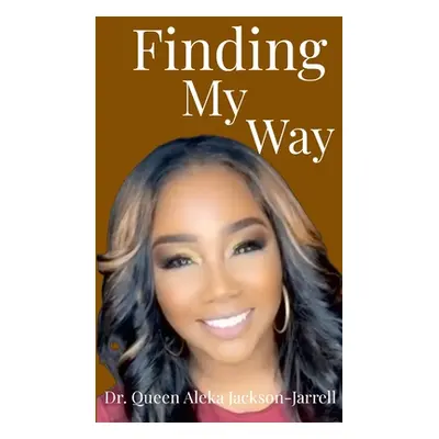 "Finding My Way" - "" ("Jackson-Jarrell Queen Aleka")