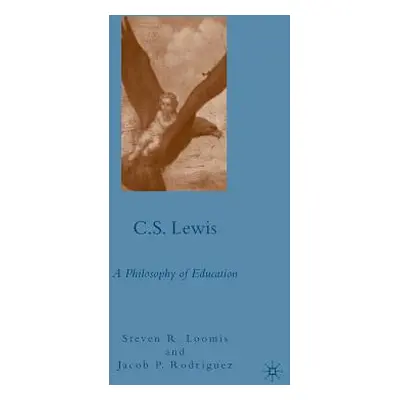 "C.S. Lewis: A Philosophy of Education" - "" ("Loomis S.")