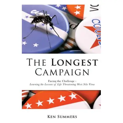 "The Longest Campaign" - "" ("Summers Ken")