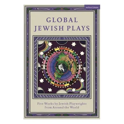 "Global Jewish Plays: Five Works by Jewish Playwrights from around the World: Extinct; Heartline